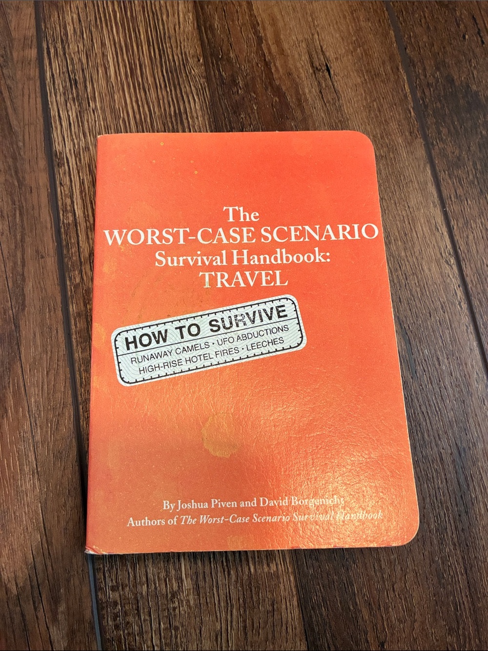 The Worst-Case Scenario Survival Handbook: Travel - Orange Travel Guide
